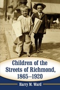 Cover: Children of the Streets of Richmond, 1865-1920 - McFarland & Co Inc