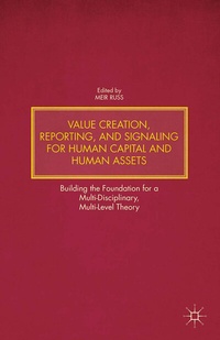 Enlarge image Cover: Value Creation, Reporting, and Signaling for Human Capital and Human Assets - Palgrave MacMillan