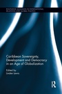 Cover: Caribbean Sovereignty, Development and Democracy in an Age of Globalization - Routledge