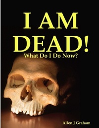 Enlarge image Cover: I am Dead! - Lulu.com