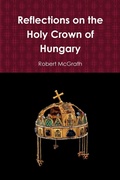Cover: Reflections on the Holy Crown of Hungary - Lulu.com