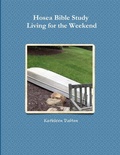 Cover: Hosea Bible Study Living for the Weekend - Lulu.com
