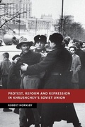 Cover: Protest, Reform and Repression in Khrushchev's Soviet Union - Cambridge University Press