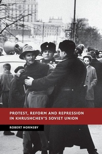 Enlarge image Cover: Protest, Reform and Repression in Khrushchev's Soviet Union - Cambridge University Press