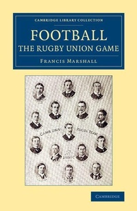 Abbildung von: Football: The Rugby Union Game - Cambridge University Press