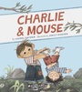 Cover: Charlie & Mouse: Book 1 - Chronicle Books