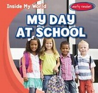 Enlarge image Cover: My Day at School - Gareth Stevens Publishing