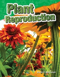 Enlarge image Cover: Plant Reproduction - Teacher Created Materials, Inc