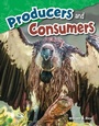 Cover: Producers and Consumers - Teacher Created Materials, Inc