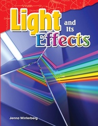 Enlarge image Cover: Light and Its Effects - Teacher Created Materials, Inc