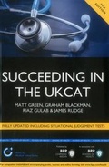 Cover: Succeeding in the UKCAT: Comprising over 680 practice questions including detailed explanations, two mock tests and comprehensive guidance on how to maximise your score - BPP Learning Media
