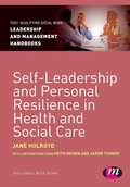 Cover: Self-Leadership and Personal Resilience in Health and Social Care - Learning Matters Ltd
