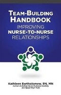 Cover: Team-Building Handbook: Improving Nurse-To-Nurse Relationships - Hcpro, a Division of Simplify Compliance