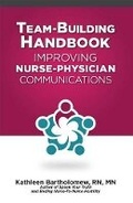Cover: Team-Building Handbook: Improving Nurse-Physician Communications - Hcpro, a Division of Simplify Compliance