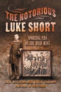 Cover: The Notorious Luke Short - University of North Texas Press,U.S.