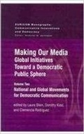 Cover: Making Our Media: Global Initiatives Toward a Democratic Public Sphere - Hampton Press