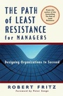 Cover: The Path of Least Resistance for Managers: Designing Organizations to Succeed: (HB Version Entitled Corporate Tides) - Berrett-Koehler
