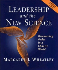 Enlarge image Cover: Leadership and the New Science: Discovering Order in a Chaotic World, Completely Revised and Expanded - Berrett-Koehler