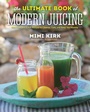 Cover: The Ultimate Book of Modern Juicing - Countryman Press