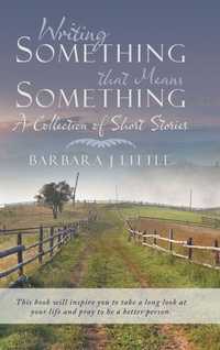 Enlarge image Cover: Writing Something that Means Something - WestBow Press