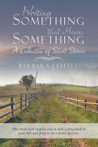 Enlarge image Cover: Writing Something that Means Something - WestBow Press