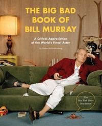 Abbildung von: The Big Bad Book of Bill Murray - Quirk Books