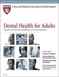 Cover: Dental Health for Adults - Harvard Health Publications
