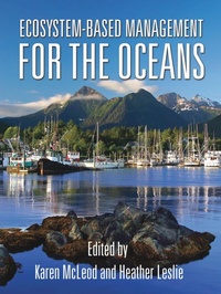 Enlarge image Cover: Ecosystem-Based Management for the Oceans - University of Pennsylvania Press, Inc.