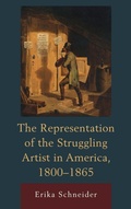 Cover: The Representation of the Struggling Artist in America, 1800-1865 - University of Delaware Press