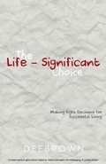 Cover: The Life-Significant Choice - First Edition Design Publishing