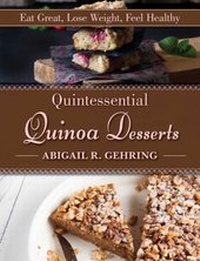 Abbildung von: Quintessential Quinoa Desserts - Skyhorse Publishing