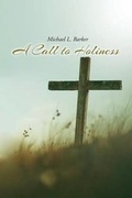 Cover: A Call to Holiness - Page Publishing Inc.