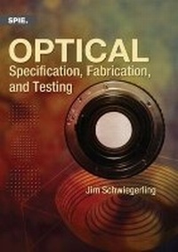 Enlarge image Cover: Optical Specification, Fabrication, and Testing - SPIE Press