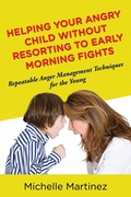 Cover: Helping Your Angry Child Without Resorting To Early Morning Fights - Speedy Publishing LLC