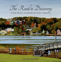Enlarge image Cover: The Road to Discovery: A Short History of Cold Spring Harbor Laboratory - Cold Spring Harbor Laboratory Press,U.S.