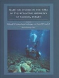 Cover: Maritime Studies in the Wake of the Byzantine Shipwreck at Yassiada, Turkey - Texas A & M University Press