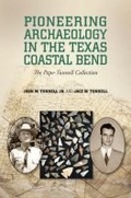 Cover: Pioneering Archaeology in the Texas Coastal Bend - Texas A & M University Press