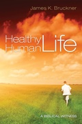 Cover: Healthy Human Life - Wipf and Stock Publishers