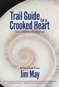 Cover: Trail Guide for a Crooked Heart - Parkhurst Brothers Publishers Inc