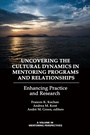Cover: Uncovering the Cultural Dynamics in Mentoring Programs and Relationships - Information Age Publishing