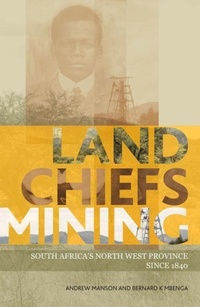 Enlarge image Cover: Land, Chiefs, Mining - Wits University Press