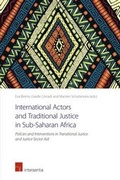 Cover: International Actors and Traditional Justice in Sub-Saharan Africa - Intersentia Ltd