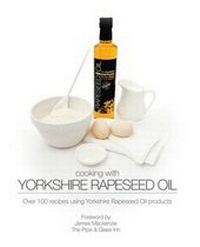 Enlarge image Cover: Cooking with Yorkshire Rapeseed Oil - PSB Design & Print Consultants Ltd