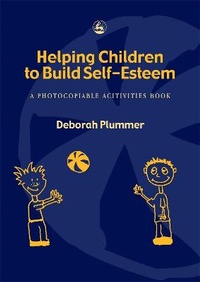 Enlarge image Cover: Helping Children to Build Self-Esteem - Jessica Kingsley Publishers