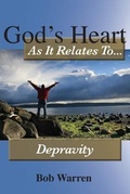 Cover: God's Heart As It Relates To Depravity - Hill Publishing