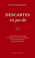 Cover: Descartes n'a Pas Dit - Les Belles Lettres