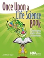 Cover: Once Upon a Life Science Book - National Science Teachers Association