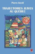 Cover: Trajectoires Juives Au Quebec - Pul Diffusion