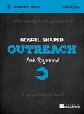 Cover: Gospel Shaped Outreach Leader's Guide - The Good Book Company