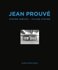 Cover: Jean Prouve: Filling Station - Galerie Patrick Seguin